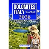 DOLOMITES TRAVEL GUIDE 2026: The Essential Pocket Guidebook to the Pale Mountains of Italy