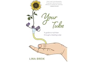 Your Tube: A guide to nutrition through a feeding tube