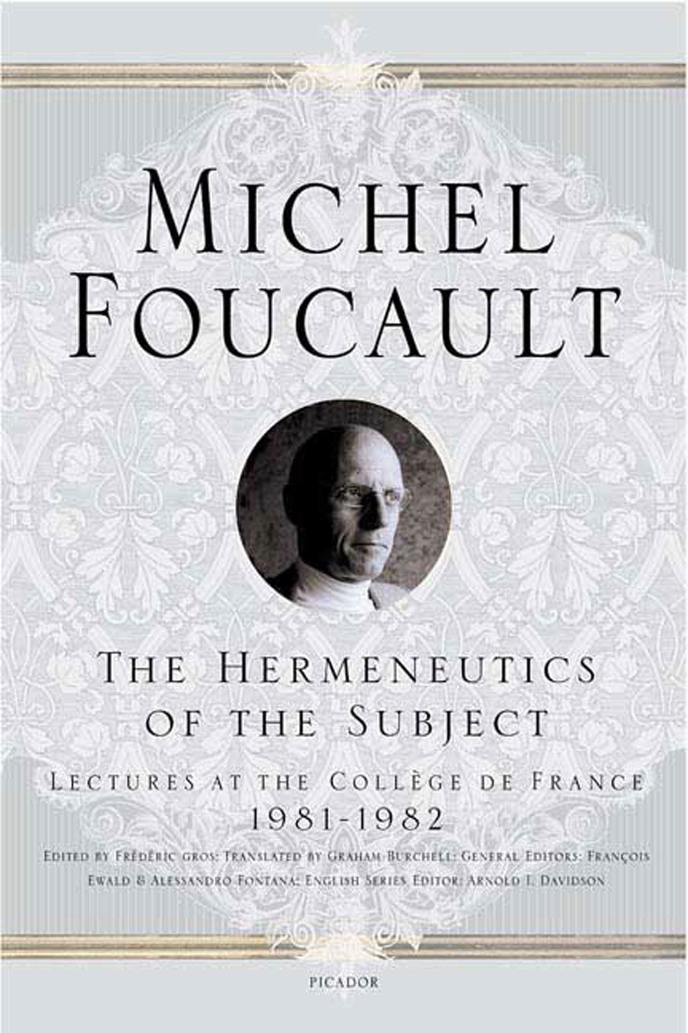 The Hermeneutics of the Subject: Lectures at the