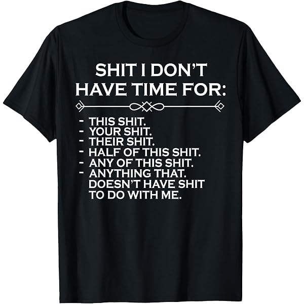 Amazon.com: I Have No Time For Bullshit - Vintage Style - T-Shirt
