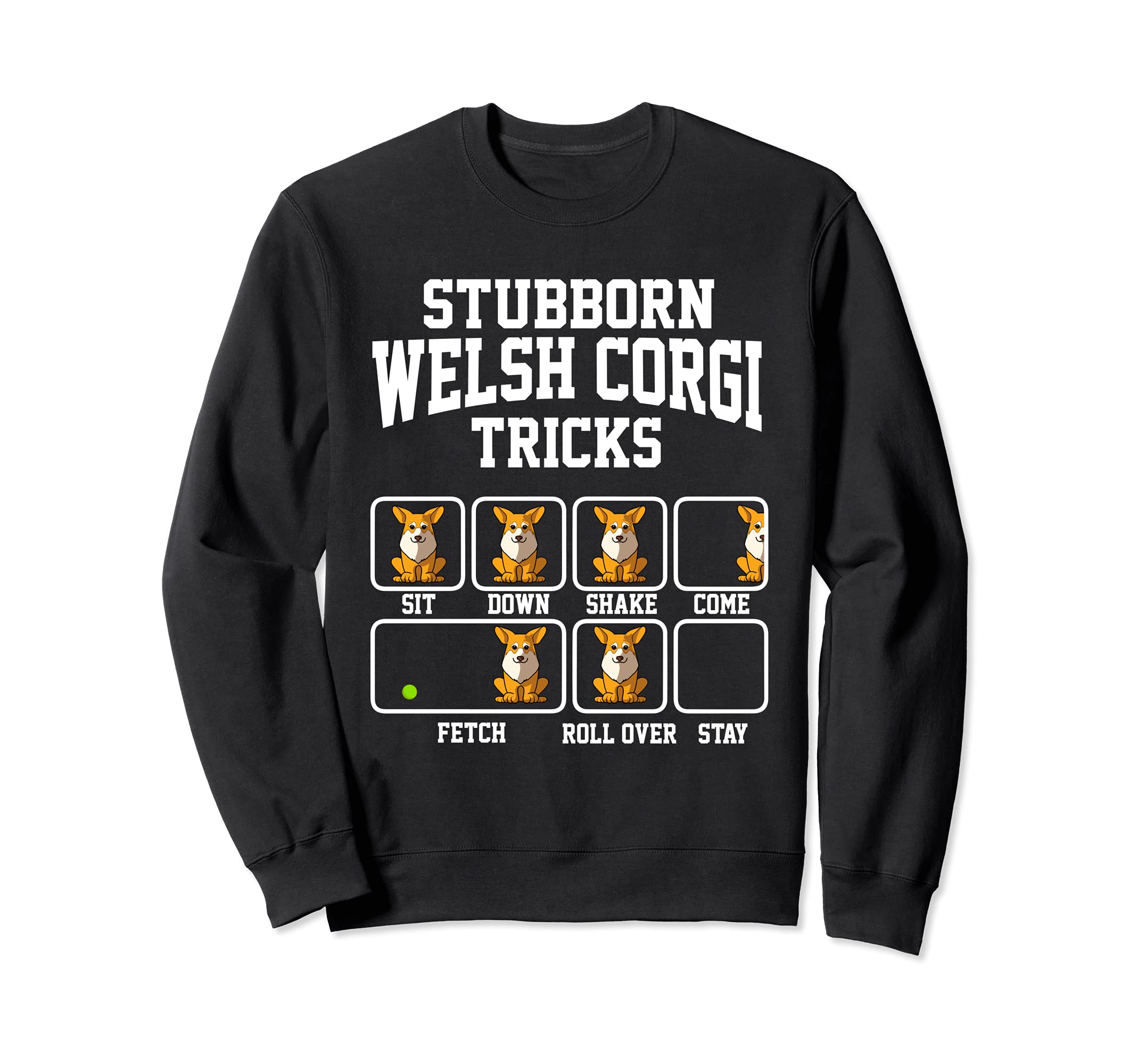 Stubborn Pembroke Corgi Dog Tricks Dog Lover Sweatshirt