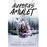 Aurora's Amulet: An Atlas Cliffs series prequel