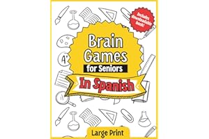 Brain Games for Seniors In Spanish: Improve memory and help reduce stress and anxiety with fun games, puzzles and activities for seniors (Spanish Edition)