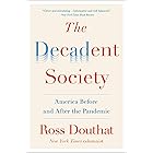 The Decadent Society: How We Became the Victims of Our Own Success