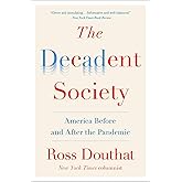 The Decadent Society: America Before and After the Pandemic