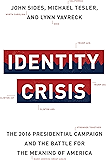 Identity Crisis: The 2016 Presidential Campaign and the Battle for the Meaning of America