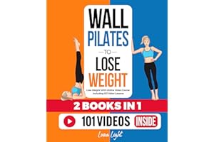 Wall Pilates To Lose Weight (2 Books in 1): Lose Weight With Online Video Course Including 101 Video Lessons (Fun & Fit)
