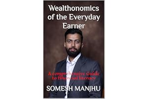 Wealthonomics of the Everyday Earner: A comprehensive Guide to financial literacy