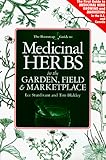 The Bootstrap Guide to Medicinal Herbs in the Garden, Field & Marketplace by 