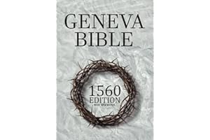 Geneva Bible 1560 Edition with Apocrypha: Original Texts From the First Print in Early English Complete
