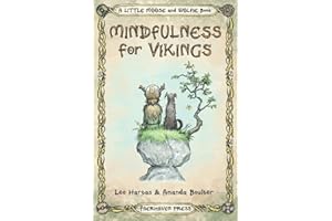 Mindfulness for Vikings: Inspirational quotes and pictures encouraging a happy stress free life for adults and kids (A Little Moose and Wolfie Book)