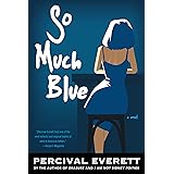 So Much Blue: A Novel