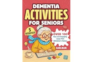 Dementia Activities for Seniors: Over 100 Easy and Engaging Large Print Alzheimer's Games, Memory Puzzles, and Activity Kits 
