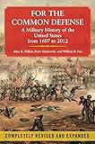 For the Common Defense: A Military History of the United States from 1607 to 2012, 3rd Edition