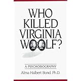 Who Killed Virginia Woolf?: A Psychobiography
