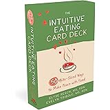 The Intuitive Eating Card Deck: 50 Bite-Sized Ways to Make Peace with Food
