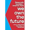 We Own the Future: Democratic Socialism―American Style