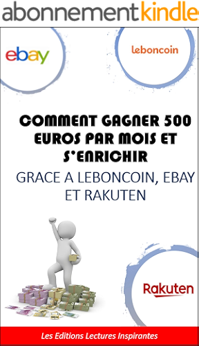 Download comment gagner 500 euros par mois grâce à Leboncoin, Ebay, Rakuten: tous les secrets vous sont enfin dévoilés PDF