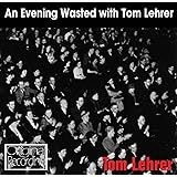 Evening Wasted with Tom Lehrer