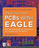 Make Your Own PCBs with EAGLE: From Schematic Designs to Finished Boards