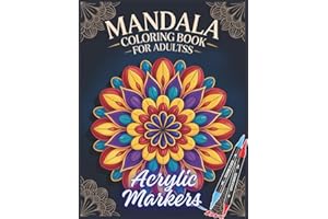 Acrylic Markers Mandala Coloring Book: 55+ Unique Mandala Designs for Adults | 8.5 x 11 Inch | Bold Line Art for Acrylic and Gel Pens | 113 Pages