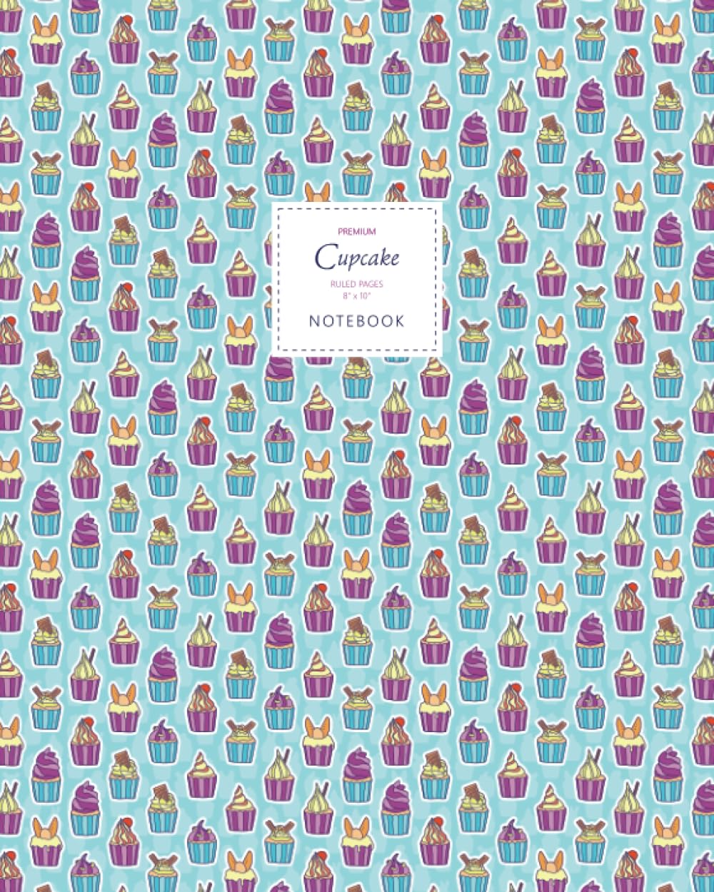 Cupcake Notebook - Ruled Pages - 8x10 - Large: (Blue Edition) Fun notebook 192 ruled/lined pages (8x10 inches / 20.3x25.4 cm / Large Jotter)