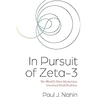 In Pursuit of Zeta-3: The World's Most Mysterious Unsolved Math Problem