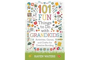 101 Fun things to do with Grandkids : Activities, Games and Crafts for Creative Bonding