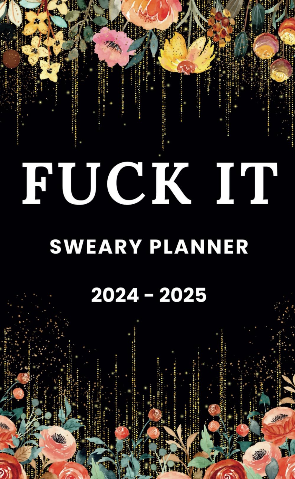 Fuck It Planners: 2024 - 2025 Sweary Planner, Organized & Shit for Women | 2Year Monthly Pocket Planner Calendar