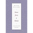 Some Jazz a While: COLLECTED POEMS