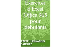 Exercices d'Excel Office 365 pour débutants (French Edition)