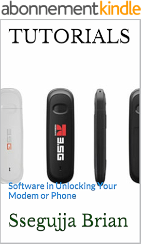 Download TUTORIALS: Software in Unlocking Your Modem or Phone (English Edition) PDF