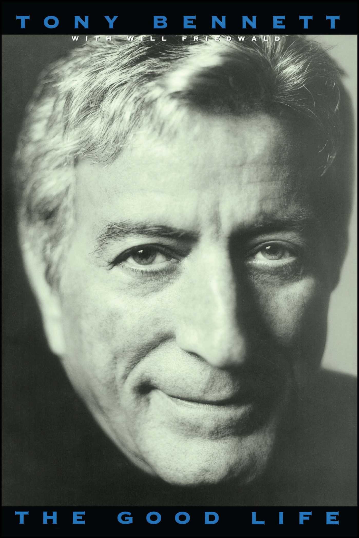 The Good Life The Autobiography Of Tony Bennett Amazon Co Uk Bennett Tony Books