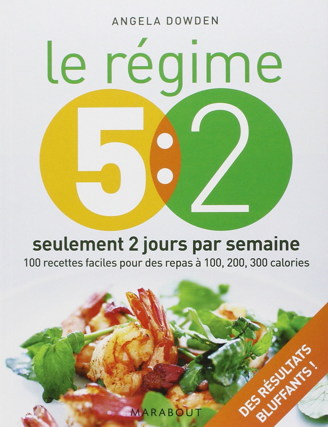 Le Regime 5 2 Seulement 2 Jours Par Semaine 100 Recettes Faciles
