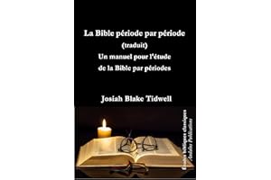La Bible période par période (traduit): Un manuel pour l'étude de la Bible par périodes (Études Bibliques Classiques) (French