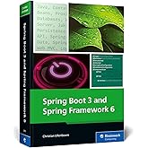 Spring Boot 3 and Spring Framework 6: Build Scalable, Modern Java Applications with Spring and Spring Boot—From Fundamentals 