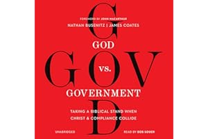 God vs. Government: Taking a Biblical Stand When Christ and Compliance Collide