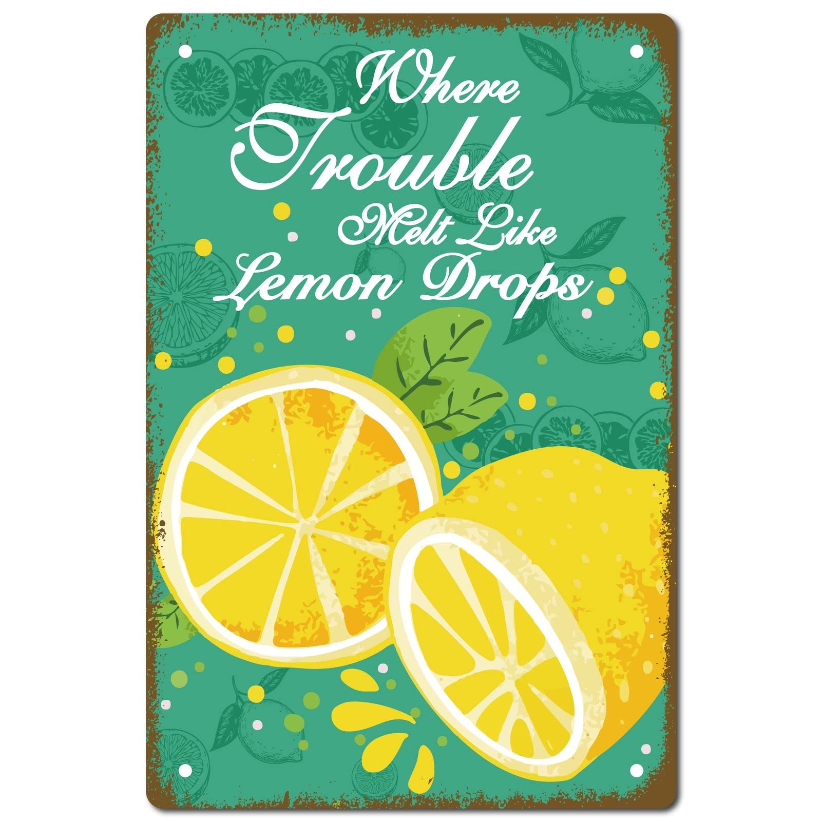CREATCABIN Where Trouble Melt Like Lemon Drops Metal Tin Sign Vintage Wall Art Decor House Plaque Poster for Home Bar Pub Garden Kitchen Coffee Garage Decoration 12 x 8 Inch — image 1
