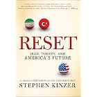 Reset: Iran, Turkey, and America's Future