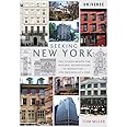 Seeking New York: The Stories Behind the Historic Architecture of Manhattan--One Building at a Time