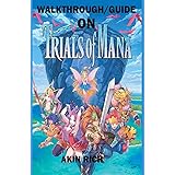 WALKTHROUGGH/GUIDE ON TRIALS OF MANA