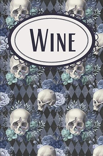 Download Gothic Diamonds Blue Floral Skull Wine Journal: For Wine-Loving Witches, Pagans, Wiccans, Rockers, Bikers, and Goth Girls PDF