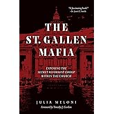 The St. Gallen Mafia: Exposing the Secret Reformist Group Within the Church