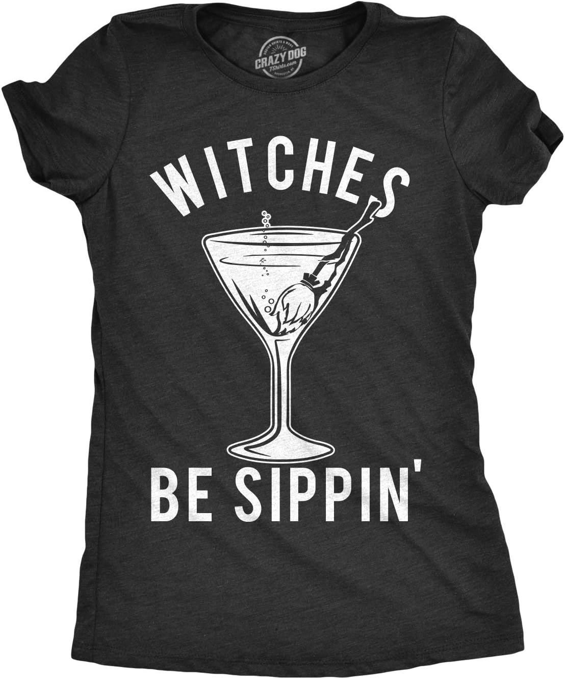 Crazy Dog T-ShirtsWomens Witches Be Sippin T Shirt Funny Halloween Party Drinking Tee for Ladies