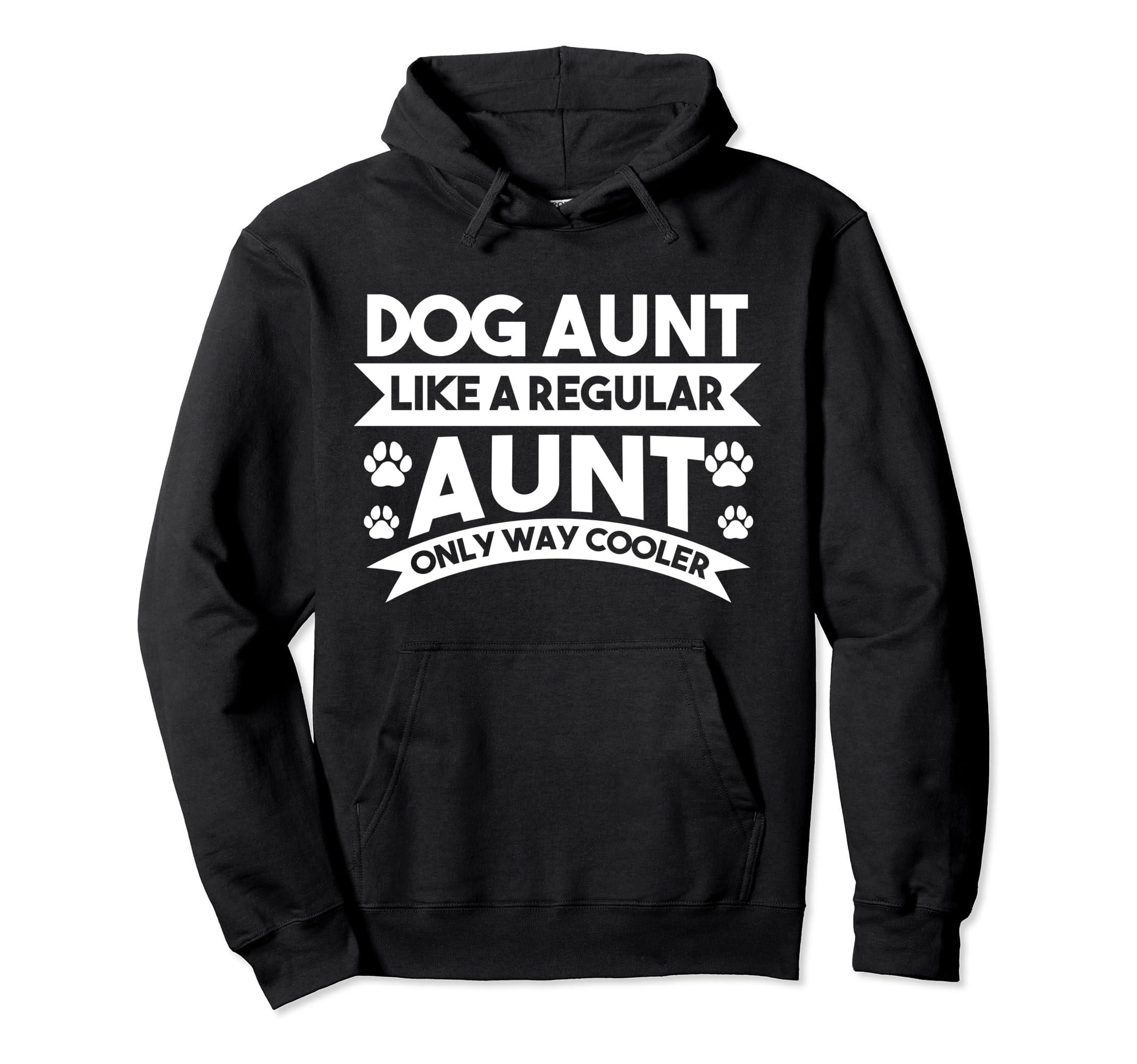Dog Aunt like a regular only way cooler Dog Aunt Pullover Hoodie