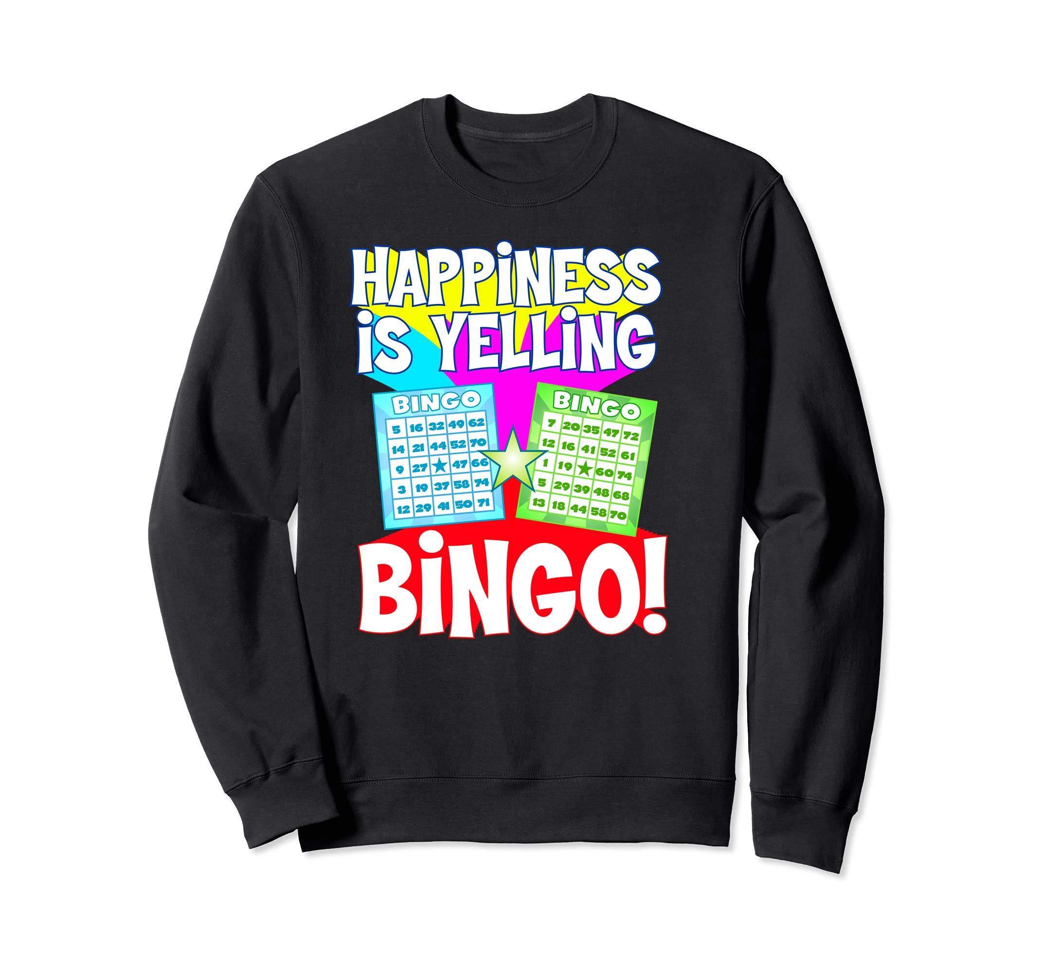Funny Bingo Queen - Happiness is Yelling Bingo! T-Shirt Sweatshirt