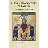 Eleventh-century Germany: The Swabian chronicles (Manchester Medieval Sources)