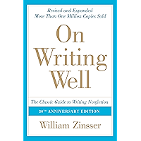 On Writing Well, 30th Anniversary Edition: An Informal Guide to Writing Nonfiction
