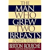 The Man Who Grew Two Breasts: And Other True Tales of Medical Detection