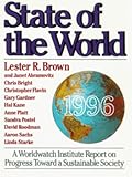 State of the World 1996 : A Worldwatch Institute Report on Progress Toward a Sustainable Society, Brown, Lester R., 0393313395